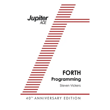 The Jupiter ACE Manual - 40th Anniversary Edition