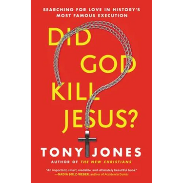 Did God Kill Jesus?: Searching for Love in History's Most Famous Execution
