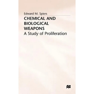 Chemical and Biological Weapons: A Study of Proliferation