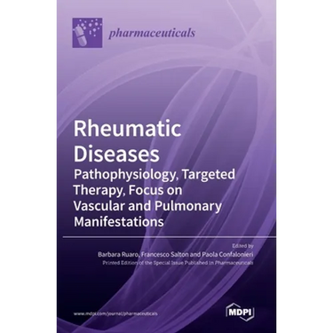 Rheumatic Diseases: Pathophysiology, Targeted Therapy, Focus on Vascular and Pulmonary Manifestations: Pathophysiology, Targeted Therapy, Focus on Vas
