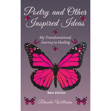Poetry and Other Inspired Ideas: My transformational journey to healing