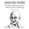 Mahatma Gandhi: The Man Who Became One With the Universal Being