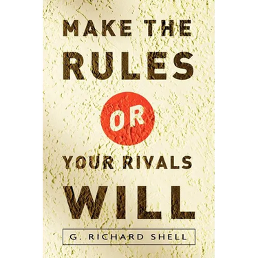 Make the Rules or Your Rivals Will