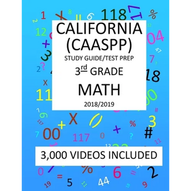 3rd Grade CALIFORNIA CAASPP, MATH, Test Prep: 2019: 3rd Grade California Assessment of Student Performance and Progress MATH Test prep/study guide
