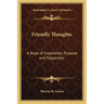 Friendly Thoughts: A Book of Inspiration, Purpose and Happiness