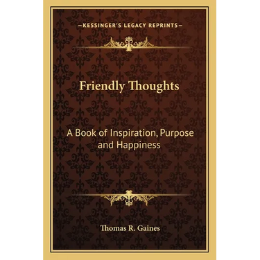 Friendly Thoughts: A Book of Inspiration, Purpose and Happiness
