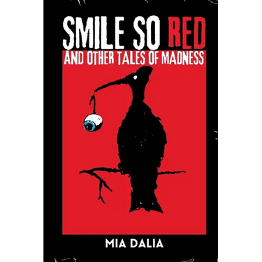 Smile So Red and Other Tales of Madness