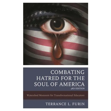 Combating Hatred for the Soul of America: Watershed Moments for Transformational Educators