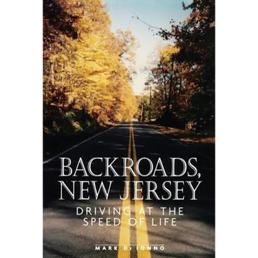 Backroads, New Jersey: Driving at the Speed of Life