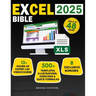 Excel 2025 Made Simple: Your Ultimate Beginner's Guide with 500+ Templates, Illustrations, Practical Exercises and Tutorials to Unlock Formula