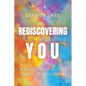Rediscovering You: A Journey Through Self-Love, Purpose and Inner Strength