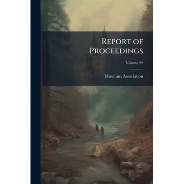 Report of Proceedings; Volume 22