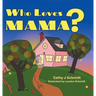 Who Loves Mama?
