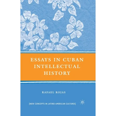 Essays in Cuban Intellectual History