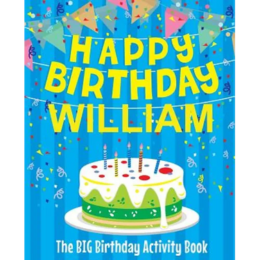 Happy Birthday William - The Big Birthday Activity Book: (Personalized Children's Activity Book)