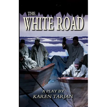 The White Road: A Play Of Shackleton
