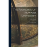 The Founding of Howard University: By Walter Dyson