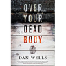 Over Your Dead Body