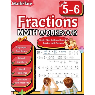 Fractions Math Workbook 5th and 6th Grade: Fractions Workbook Grade 5-6, Operations with Fractions, Simplify Fractions, Mixed Numbers, Word Problems