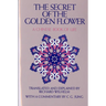 The Secret of the Golden Flower: A Chinese Book of Life
