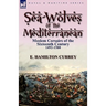 Sea-Wolves of the Mediterranean: Moslem Corsairs of the Sixteenth Century 1492-1580