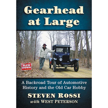 Gearhead at Large: A Backroad Tour of Automotive History and the Old Car Hobby