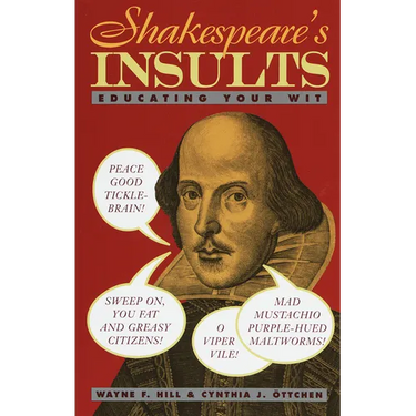 Shakespeare's Insults: Educating Your Wit
