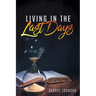 Living in the Last Days