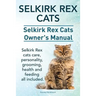 Selkirk Rex Cats. Selkirk Rex Cats Ownerss Manual. Selkirk Rex cats care, personality, grooming, health and feeding all included.