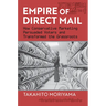 Empire of Direct Mail: How Conservative Marketing Persuaded Voters and Transformed the Grassroots