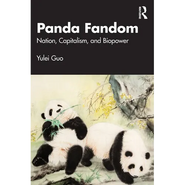 Panda Fandom: Nation, Capitalism, and Biopower