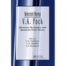 V.A. Fock - Selected Works: Quantum Mechanics and Quantum Field Theory