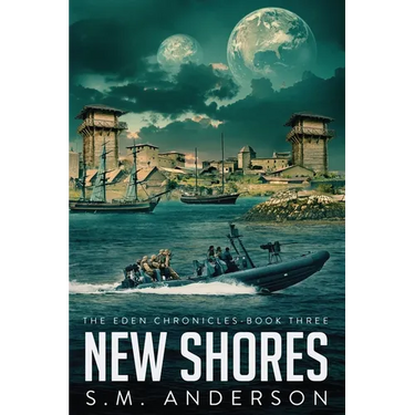 New Shores: The Eden Chronicles - Book Three