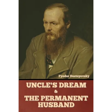 Uncle's Dream and The Permanent Husband
