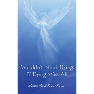 Wouldn't Mind Dying, If Dying Was All