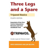 Three Legs and a Spare: Essentials of the Canine Amputation Recovery and Care Handbook from Tripawds