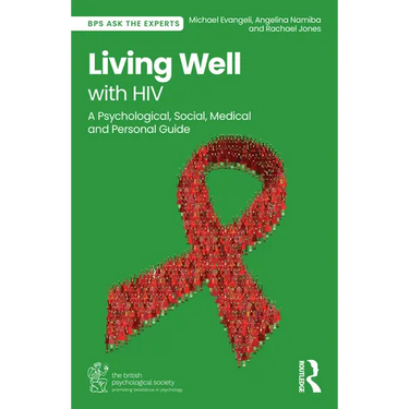 Living Well with HIV: A Psychological, Social, Medical and Personal Guide