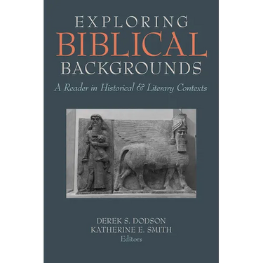 Exploring Biblical Backgrounds: A Reader in Historical and Literary Contexts