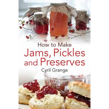How To Make Jams, Pickles and Preserves