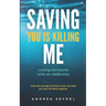 Saving You Is Killing Me: Loving Someone With An Addiction