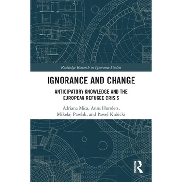Ignorance and Change: Anticipatory Knowledge and the European Refugee Crisis