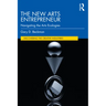 The New Arts Entrepreneur: Navigating the Arts Ecologies