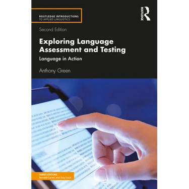 Exploring Language Assessment and Testing: Language in Action