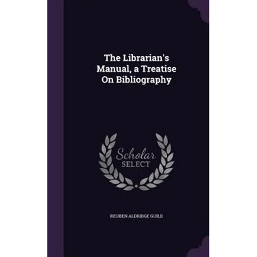 The Librarian's Manual, a Treatise On Bibliography