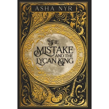 The Mistake and the Lycan King: Healing Fate Book 1