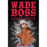 Wade Boss: Hybrid Hunter