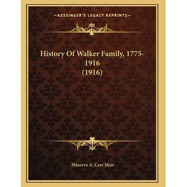 History Of Walker Family, 1775-1916 (1916)