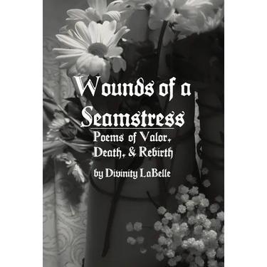 Wounds of a Seamstress: Poems of Valor, Death, & Rebirth