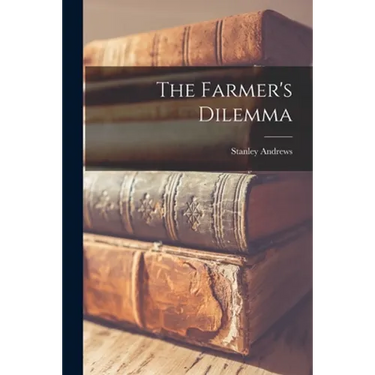 The Farmer's Dilemma