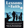 Lessons in Faith: A Missionary Couple's Journey of Learning to Live by Faith in Every Facet of Life
